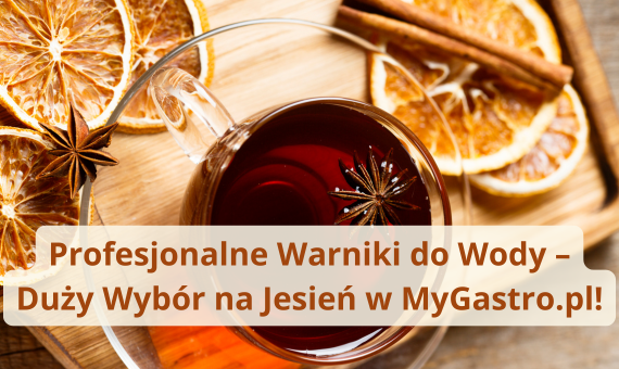 Sezon na Ciepłe Napoje: Warniki do Wody od MyGastro.pl